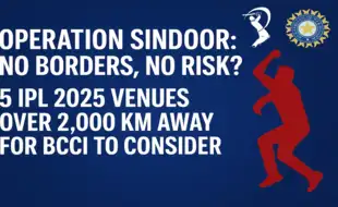 Look North, Take South: Operation Sindoor May Redraw IPL 2025 Map